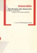 Norberto Bobbio - Dal Fascismo alla Democrazia. I Regimi, le Ideologie, le Figure e le Culture Politiche (1997)