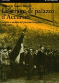 Nazario Sauro Onofri - La Strage di Palazzo d’Accursio. Origine e Nascita del Fascismo Bolognese. 1919-1920 (1980)