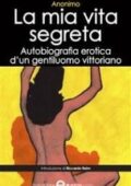 img Anonimo - La mia vita segreta. Autobiografia erotica di un gentiluomo vittoriano (2013)