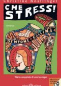 Christine Nostlinger - Che stress! (2012)