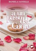img Daniela Santelli - A un passo dal cuore (2020)