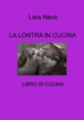 img Lara Nava - La Lontra In Cucina Libro Di Cucina (2021)