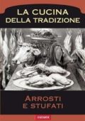 img Roberto Roveri - La cucina della tradizione: Arrosti e stufati (2011)