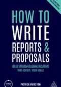 img Patrick Forsyth - How to Write Reports and Proposals: Create Attention-Grabbing Documents that 