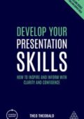 img Theo Theobald - Develop Your Presentation Skills: How to Inspire and Inform with Clarity and Co