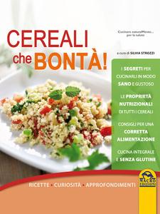 Silvia Strozzi – Cereali che bontà! Ricette, curiosità, approfondimenti (2013)