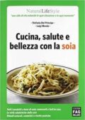 img Stefania Del Principe, Luigi Mondo - Cucina, salute e bellezza con la soia (2012)