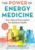 img Hilary Crowley - The Power of Energy Medicine: Your Natural Prescription for Resilient Health (