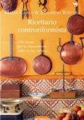 img Edgardo Bartoli, Maria Carla Bartoli - Ricettario Controriformista: 170 Ricette per la restaura