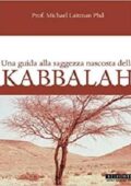 img Michael Laitman - Kabbalah; Una Guida Alla Saggezza Nascosta Della Kabbalah (2015)