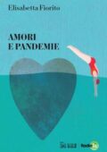 img Elisabetta Fiorito - Amori e pandemie (2021)