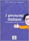 img Ciro Massimo Naddeo - I pronomi italiani - Grammatica, esercizi, giochi (1999)