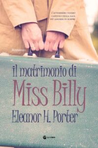 Eleanor H. Porter – Il matrimonio di miss Billy (2021)