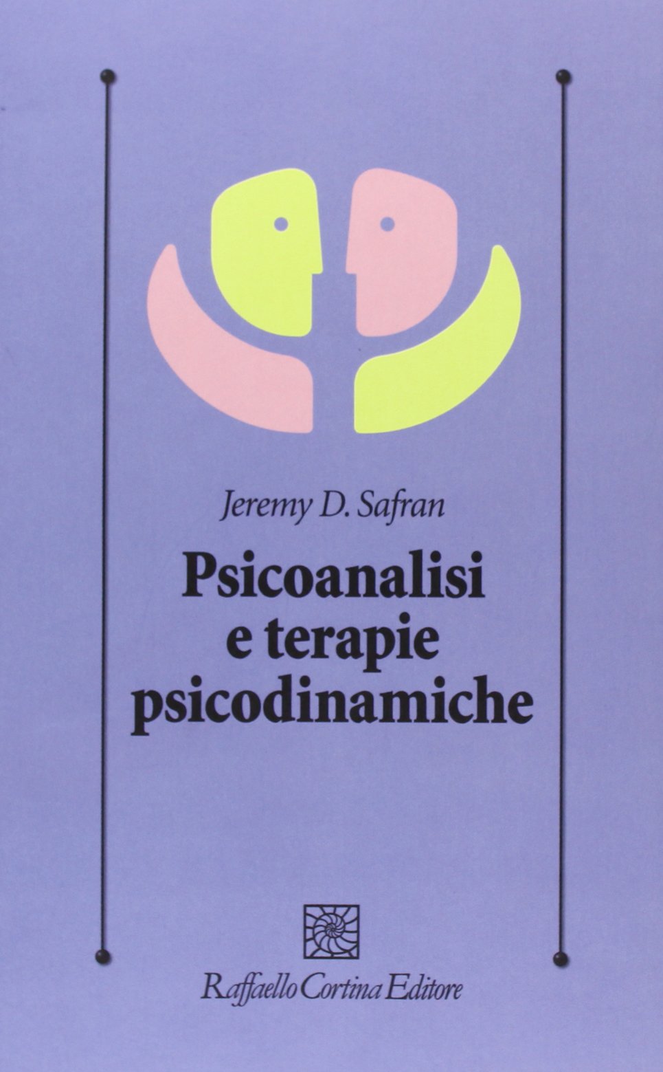 Jeremy D. Safran – Psicoanalisi e Terapie Psicodinamiche (2013)