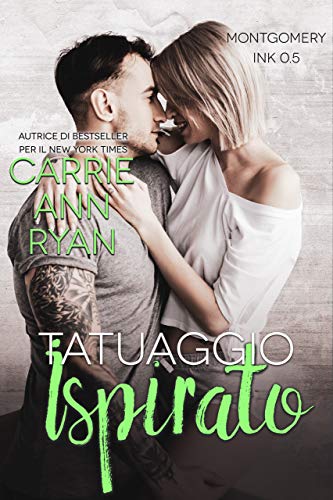 Carrie Ann Ryan – Montgomery Ink Vol. 0.5. Tatuaggio Ispirato (2021)