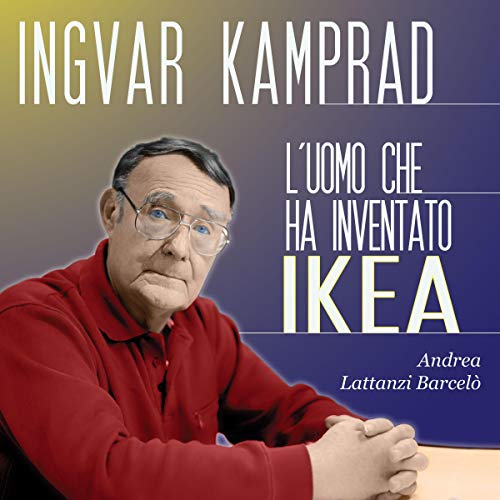 Ingvar Kamprad: L'uomo che ha inventato IKEA cover art