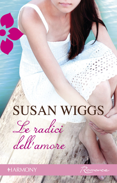 Le radici dell'amore - Wiggs, Susan - Ebook - EPUB con DRM | IBS