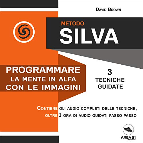 Metodo Silva. Programmare la mente in Alfa con le immagini copertina