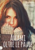 img Barbara Graneris - Serie del Destino #2. Amami oltre le paure (2016)