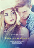 Jamie McGuire - L’amore è un disastro (2016)