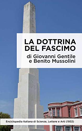 La dottrina del fascismo: ORIGINI E DOTTRINA DEL FASCISMO di [Benito Mussolini, Giovanni Gentile]
