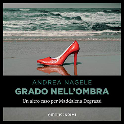 Andrea Nagele – Grado nell’ombra꞉ Un altro caso per Maddalena Degrassi (2021) (mp3 – 128 kbps)