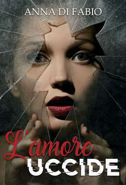 Anna Di Fabio – L’amore uccide (2021)