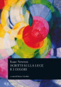 img Isaac Newton, Franco Giudice (a cura di) – Scritti sulla luce e i colori (2013)