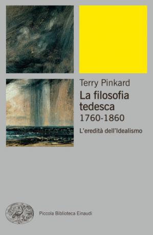 Book cover La filosofia tedesca. 1760-1860. L’eredità dell’idealismo