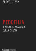 Slavoj Žižek – Pedofilia. Il Segreto Sessuale della Chiesa (2019)