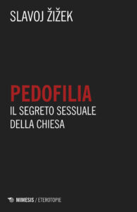 Slavoj Žižek – Pedofilia. Il Segreto Sessuale della Chiesa (2019)