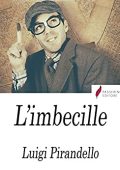 Luigi Pirandello - L'imbecille (2020)
