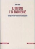 img Aldo Pardi - Il Sintomo e la Rivoluzione: Georges Politzer Crocevia tra Due Epoche (2007)