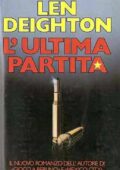 Len Deighton - L'ultima partita (1992)