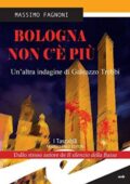 Massimo Fagnoni - Bologna non c'è più. Un'altra indagine di Galeazzo Trebbi (2015)