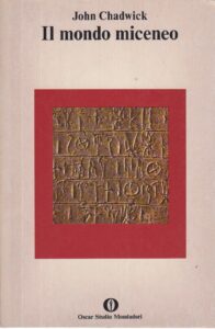 John Chadwick – Il Mondo Miceneo (1992)
