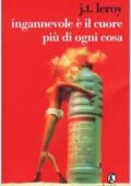 img J. T. Leroy - Ingannevole è il cuore più di ogni cosa (2002)