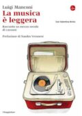 Luigi Manconi - La musica è leggera (2012)