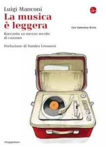 Luigi Manconi – La musica è leggera (2012)