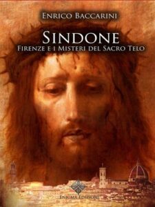 Enrico Baccarini – Sindone, Firenze e i misteri del sacro telo (2015)