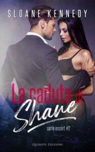Sloane Kennedy – Escort Vol. 2. La caduta di Shane (2021)
