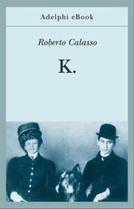 Roberto Calasso – K. (2021)