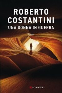 Roberto Costantini – Una donna in guerra (2021)