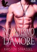 Kristen Strassel – I Draghi delle Smoky Mountains Vol. 1. Incantesimo D'Amore (2021)