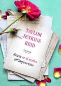 Taylor Jenkins Reid - Scusa se ti scrivo all'improvviso (2021)