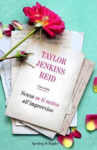 Taylor Jenkins Reid – Scusa se ti scrivo all’improvviso (2021)