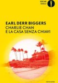 Earl Derr Biggers - Charlie Chan e la casa senza chiavi (2016)
