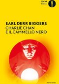 Earl Derr Biggers - Charlie Chan e il cammello nero (2016)