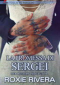 Roxie Rivera - Her Russian protector Vol. 6. La promessa di Sergei (2021)