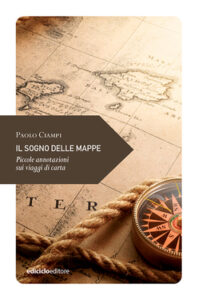 Paolo Ciampi – Il sogno delle mappe (2019)